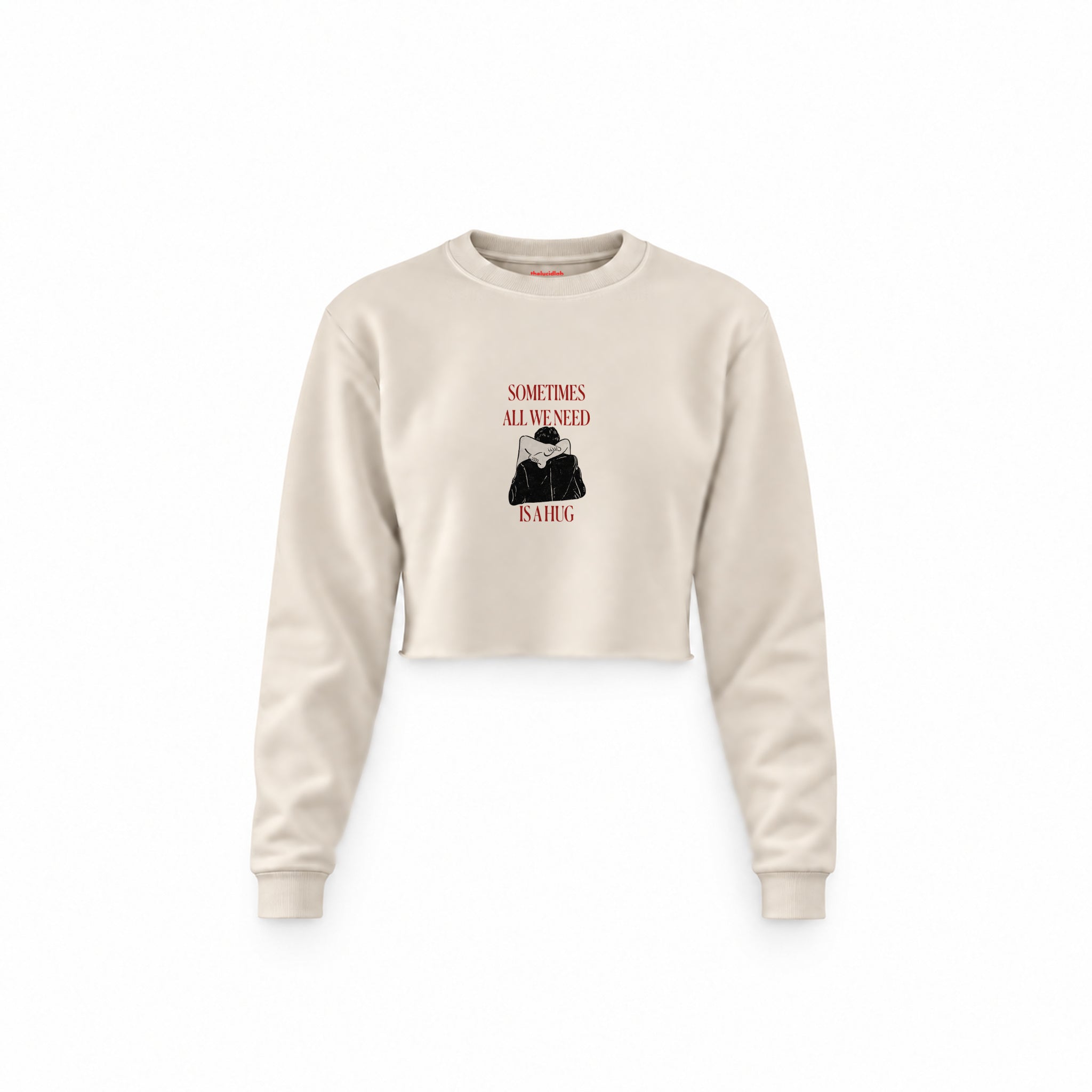 We Need A Hug Crop Sweatshirt — Krem — Ön baskı