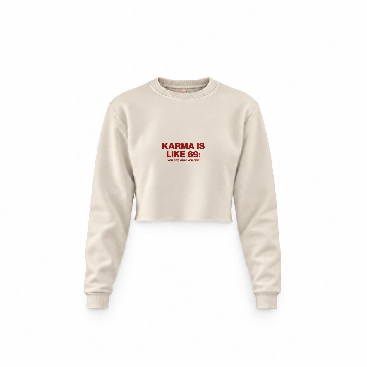 Karma Is Like 69 Crop Sweatshirt — Krem — Ön baskı