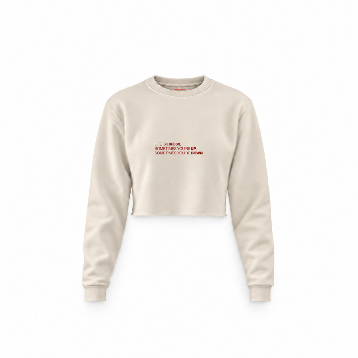 Life Is Like 69 Crop Sweatshirt — Krem — Ön baskı