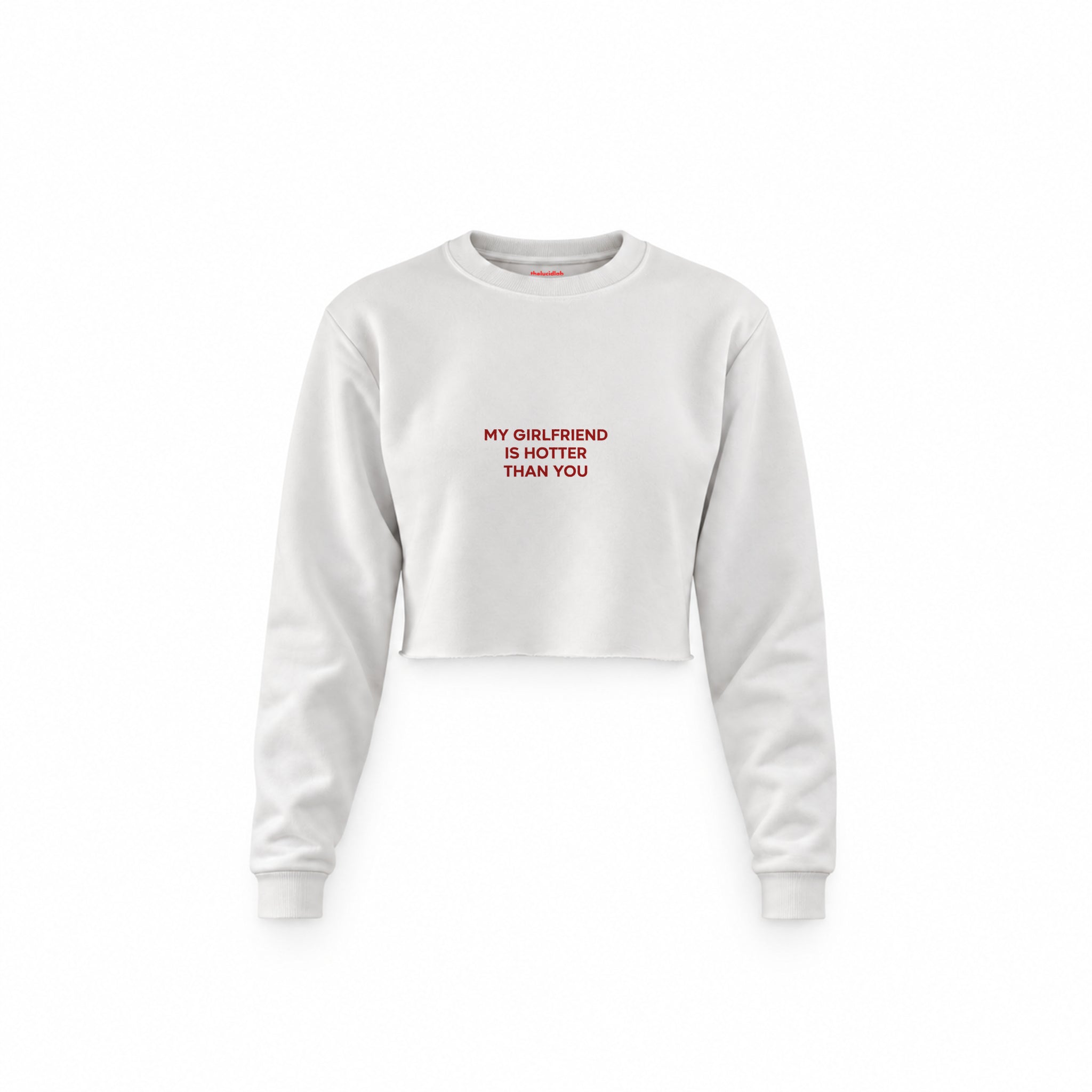 My Girlfriend Is Hotter Crop Sweatshirt — Beyaz — Ön baskı