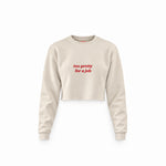 Too Pretty For A Job Crop Sweatshirt — Krem — Ön baskı
