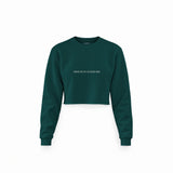 I Wanna Fuck You, You Already Know Crop Sweatshirt — Koyu Yeşil — Ön baskı