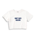 Don't Date Sailors Crop Tişört - beyaz