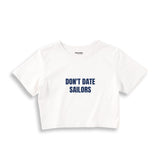 Don't Date Sailors Crop Tişört - beyaz