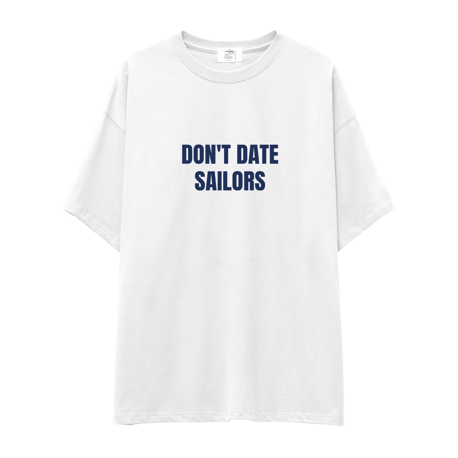 Don't Date Sailors Oversize Tişört - beyaz