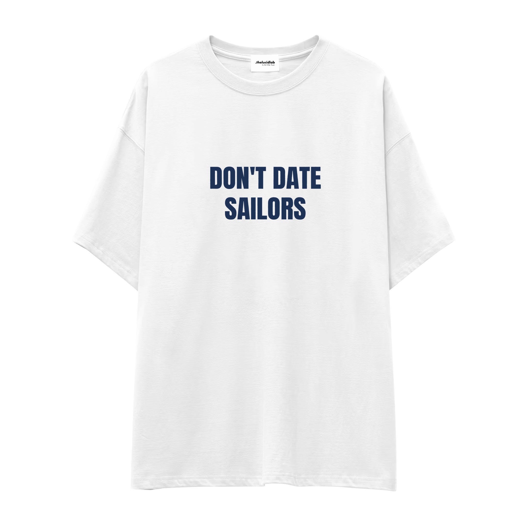 Don't Date Sailors Oversize Tişört - beyaz