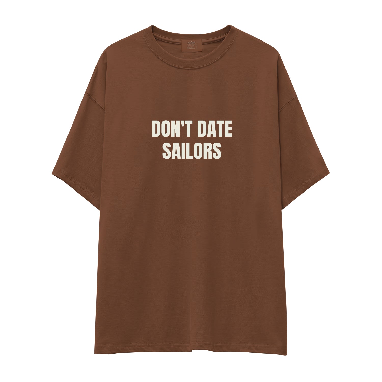 Don't Date Sailors Oversize Tişört - kahverengi