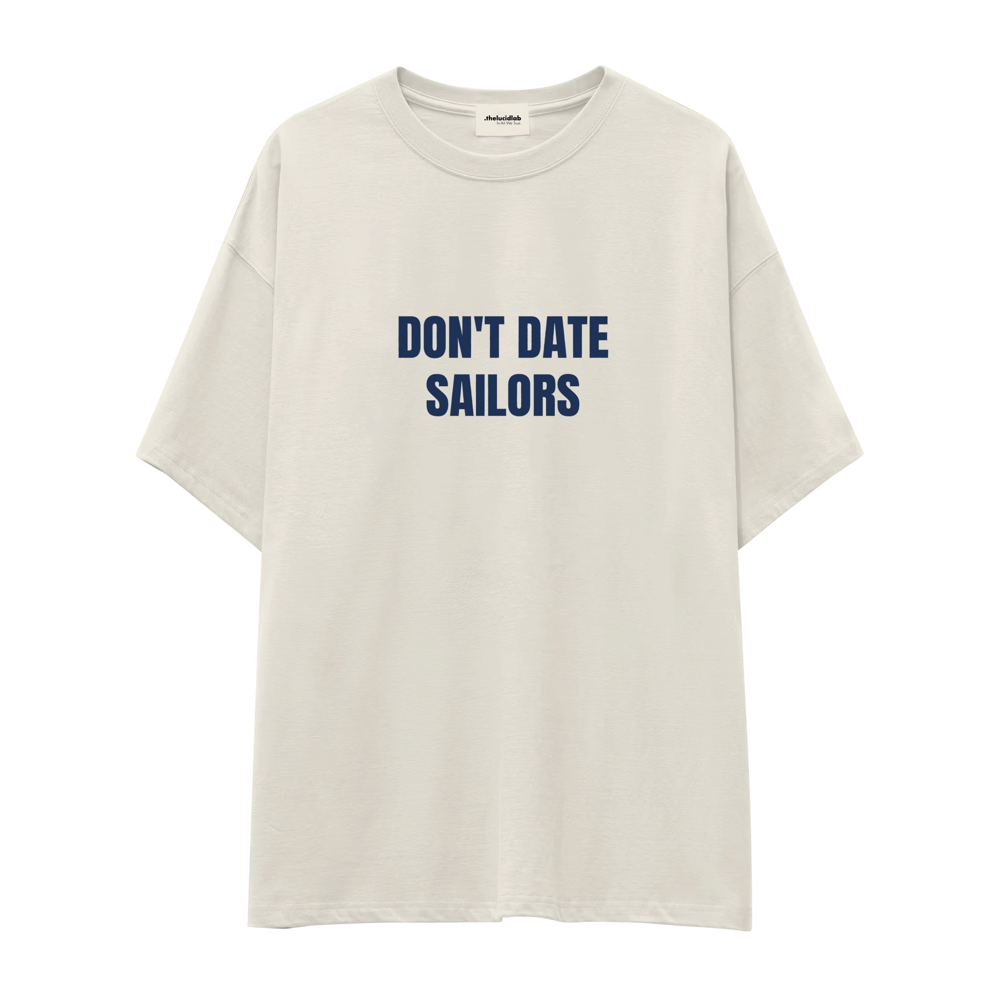 Don't Date Sailors Oversize Tişört - ekru