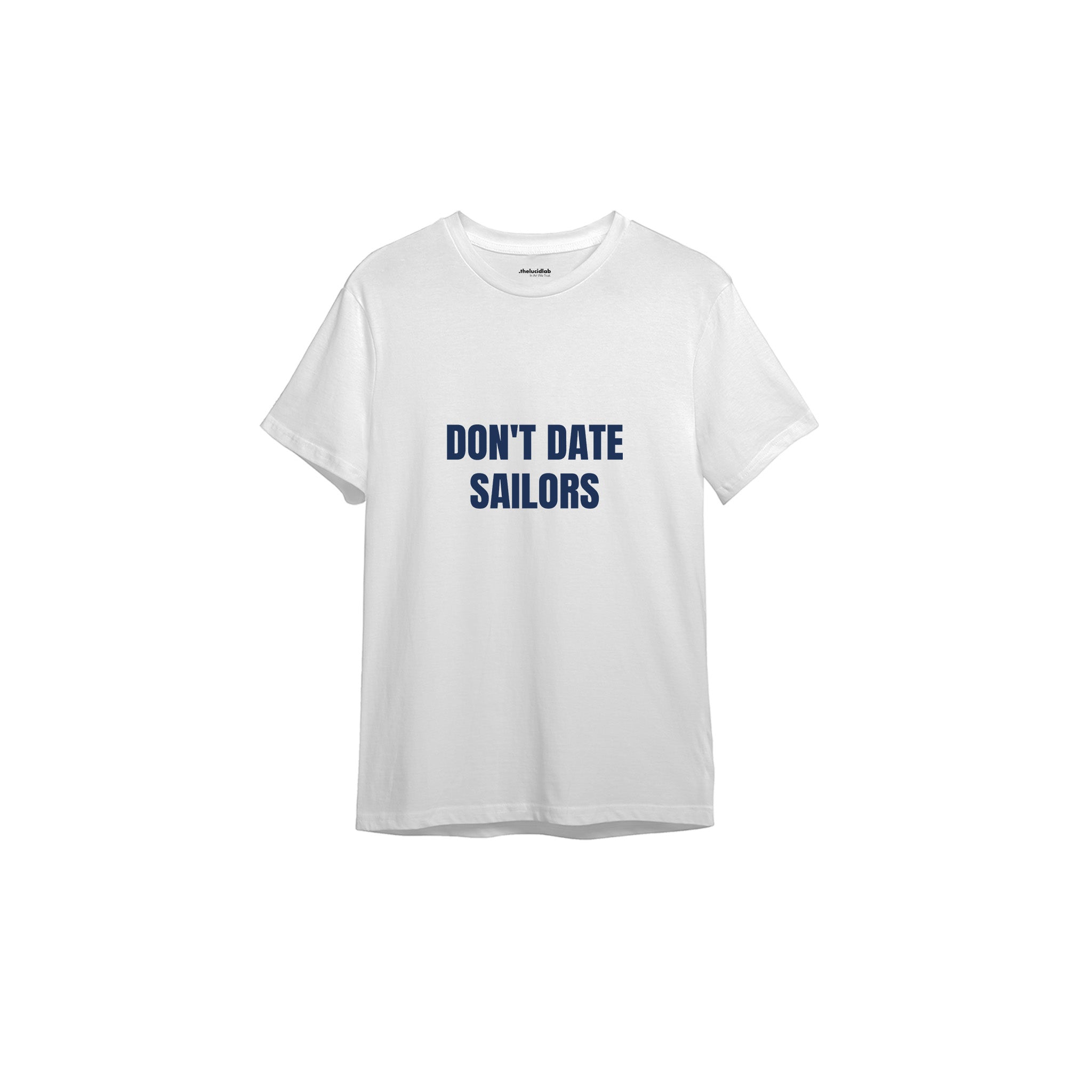 Don't Date Sailors Tişört — Beyaz