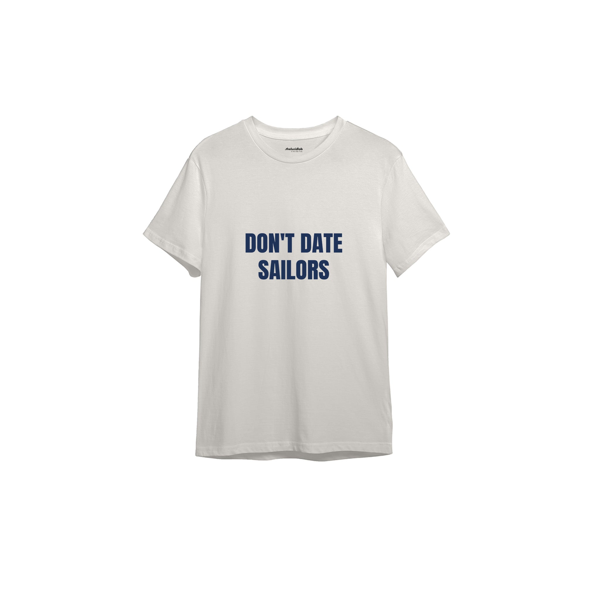 Don't Date Sailors Tişört — Ekru