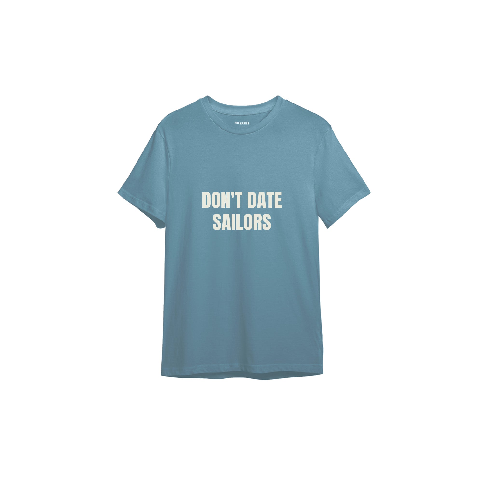 Don't Date Sailors Tişört — Çelik Mavi