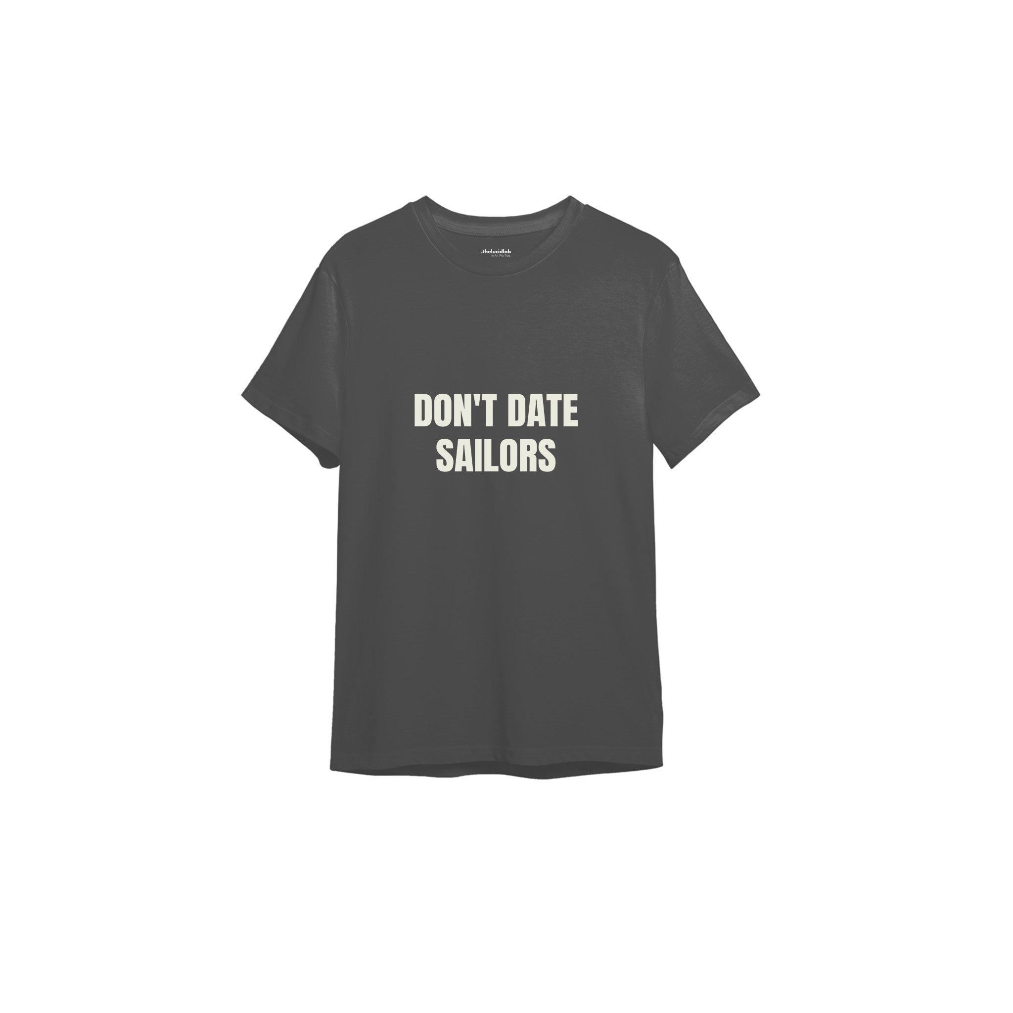 Don't Date Sailors Tişört — Antrasit