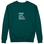 Drink Love Relax Repeat Sweatshirt - Koyu Yeşil - ön görünüm