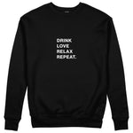 Drink Love Relax Repeat Sweatshirt - Siyah - ön görünüm