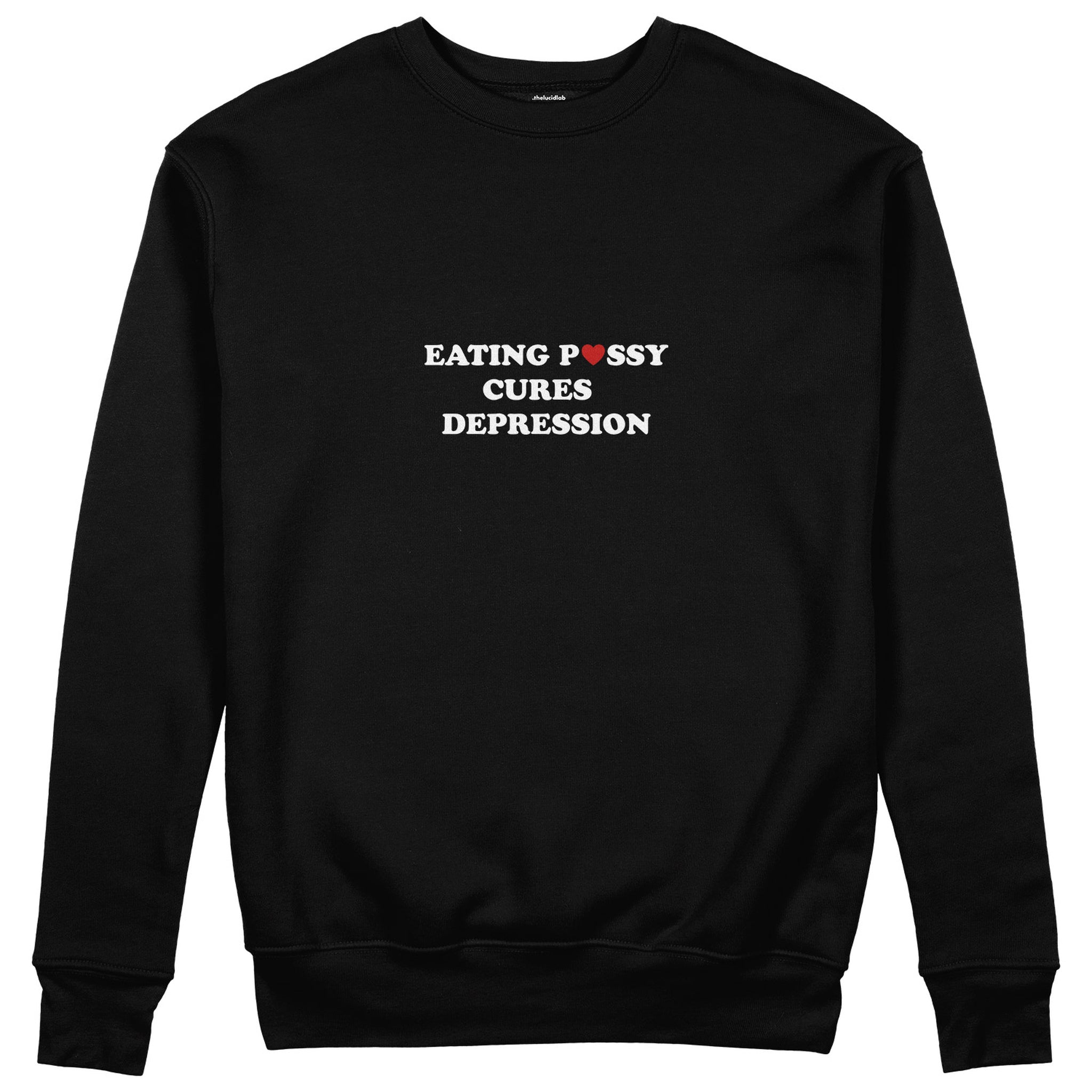 Eating Pussy Cures Depression Sweatshirt - Siyah - ön görünüm