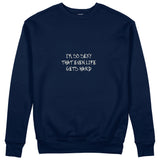 Even Life Gets Hard - Krem Sweatshirt - Lacivert - ön görünüm