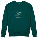 Everything I Love Sweatshirt - Koyu Yeşil - ön görünüm
