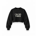 I’m So Tired Oversize Crop Sweatshirt — Siyah — ön görünüm