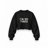 I’m So Tired Oversize Crop Sweatshirt — Siyah — ön görünüm