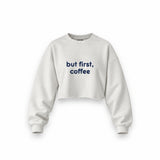 But First, Coffee Oversize Crop Sweatshirt — Beyaz — ön görünüm
