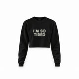 I’m So Tired Crop Sweatshirt — Siyah — ön görünüm