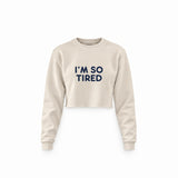 I’m So Tired Crop Sweatshirt — Krem — ön görünüm