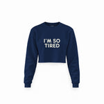 I’m So Tired Crop Sweatshirt — Lacivert — ön görünüm