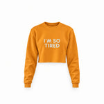 I’m So Tired Crop Sweatshirt — Turuncu — ön görünüm