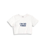 I’m So Tired Crop Tişört — Beyaz — ön görünüm