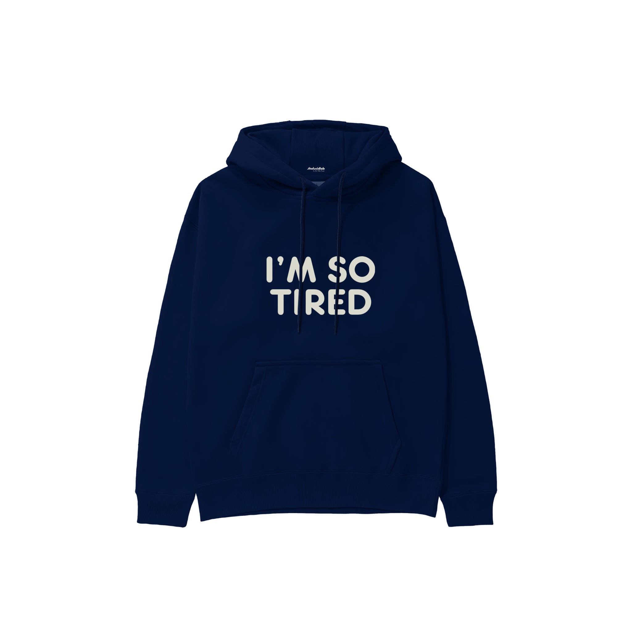 I’m So Tired Hoodie — Lacivert — ön görünüm