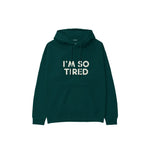 I’m So Tired Hoodie — Koyu Yeşil — ön görünüm