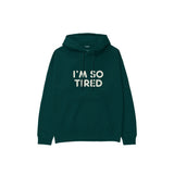 I’m So Tired Hoodie — Koyu Yeşil — ön görünüm