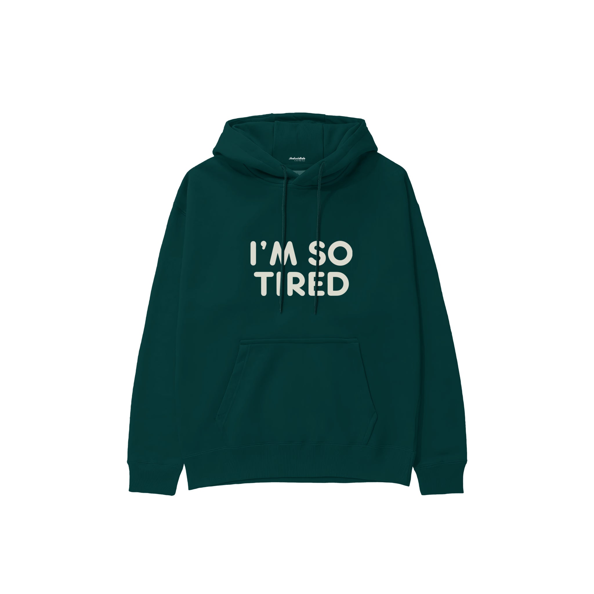 I’m So Tired Hoodie — Koyu Yeşil — ön görünüm