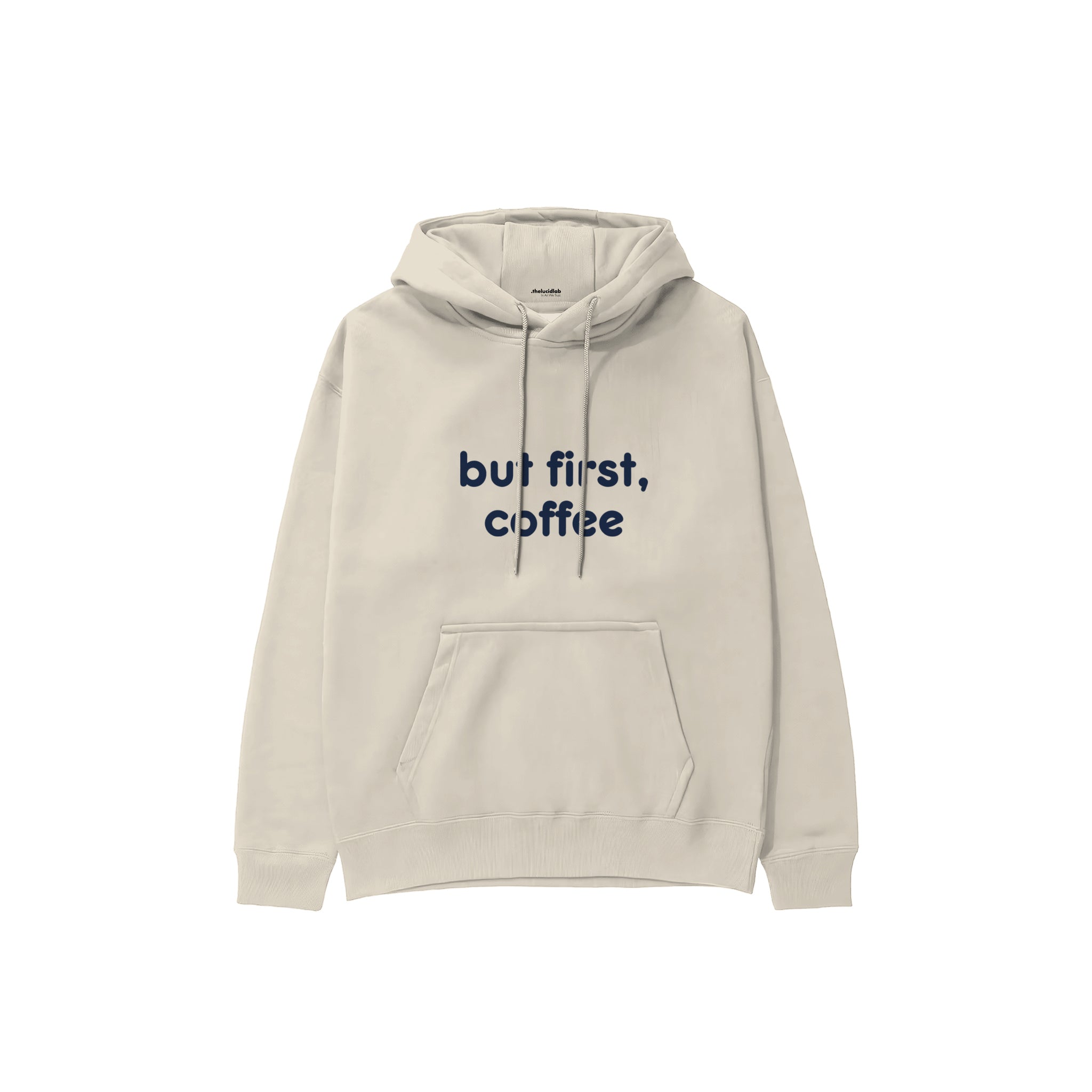 But First, Coffee Hoodie — Krem — ön görünüm