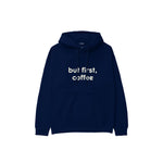 But First, Coffee Hoodie — Lacivert — ön görünüm