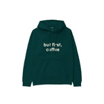 But First, Coffee Hoodie — Koyu Yeşil — ön görünüm