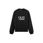 I’m So Tired Oversize Sweatshirt — Siyah — ön görünüm