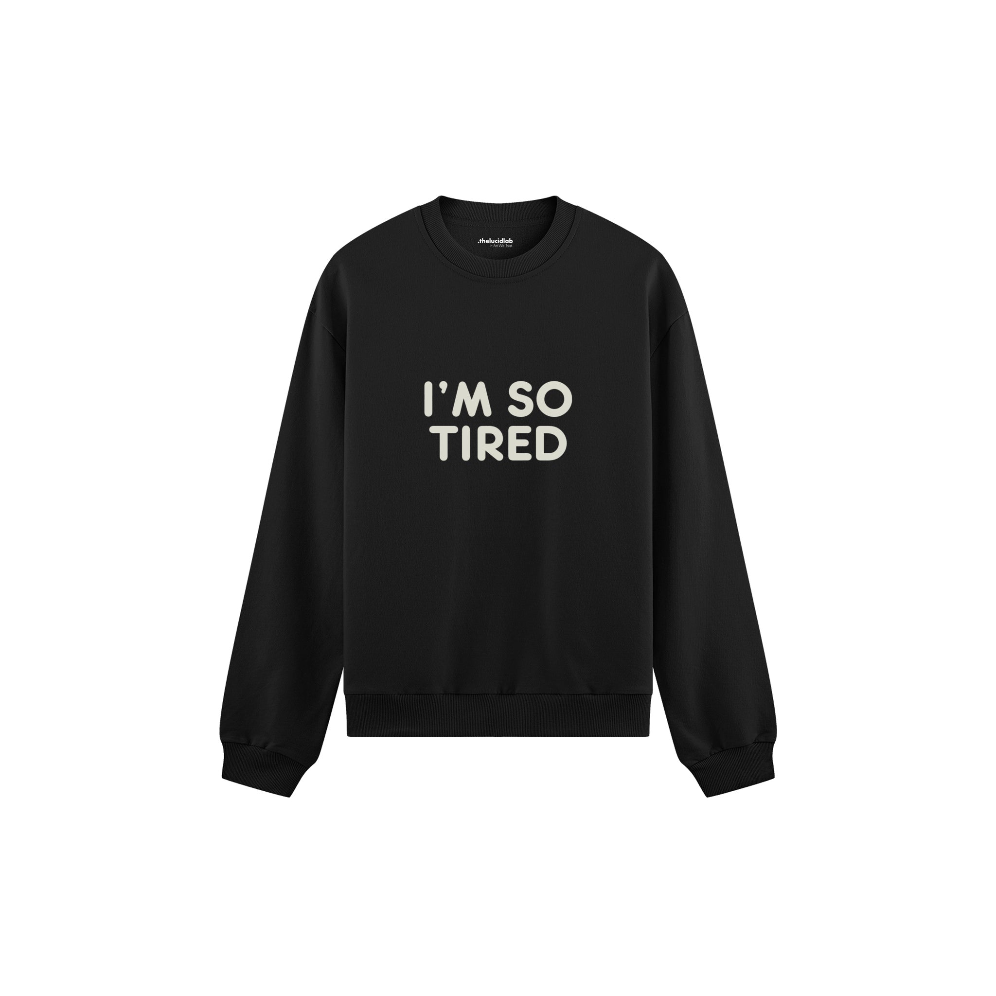 I’m So Tired Oversize Sweatshirt — Siyah — ön görünüm