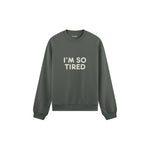 I’m So Tired Oversize Sweatshirt — Antrasit — ön görünüm