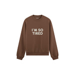 I’m So Tired Oversize Sweatshirt — Kahverengi — ön görünüm