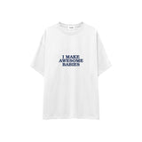 I Make Awesome Babies Oversize Tişört — Beyaz — ön görünüm