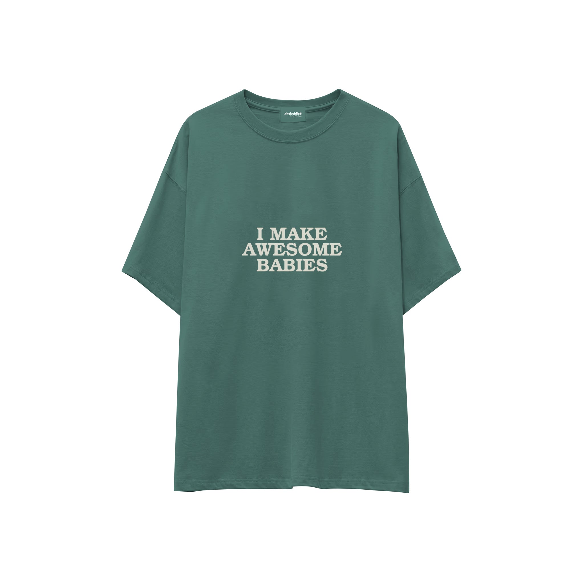 I Make Awesome Babies Oversize Tişört — Yeşil — ön görünüm