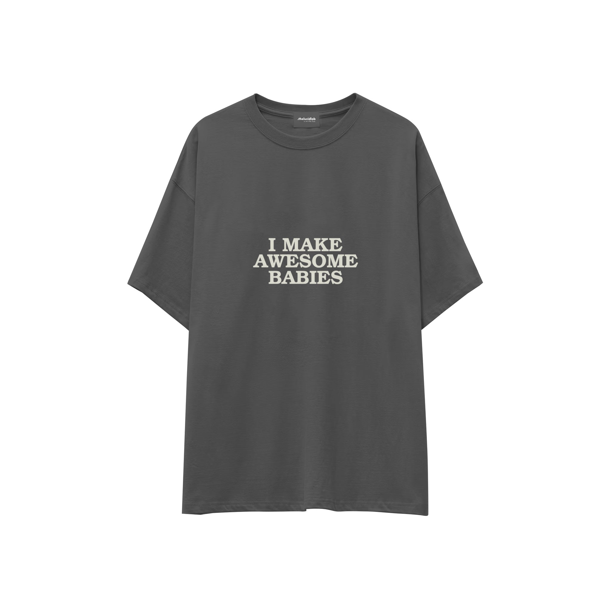 I Make Awesome Babies Oversize Tişört — Antrasit — ön görünüm
