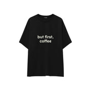 But First, Coffee Oversize Tişört — Siyah — ön görünüm