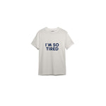 I’m So Tired Tişört — Ekru — ön görünüm