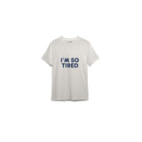 I’m So Tired Tişört — Ekru — ön görünüm