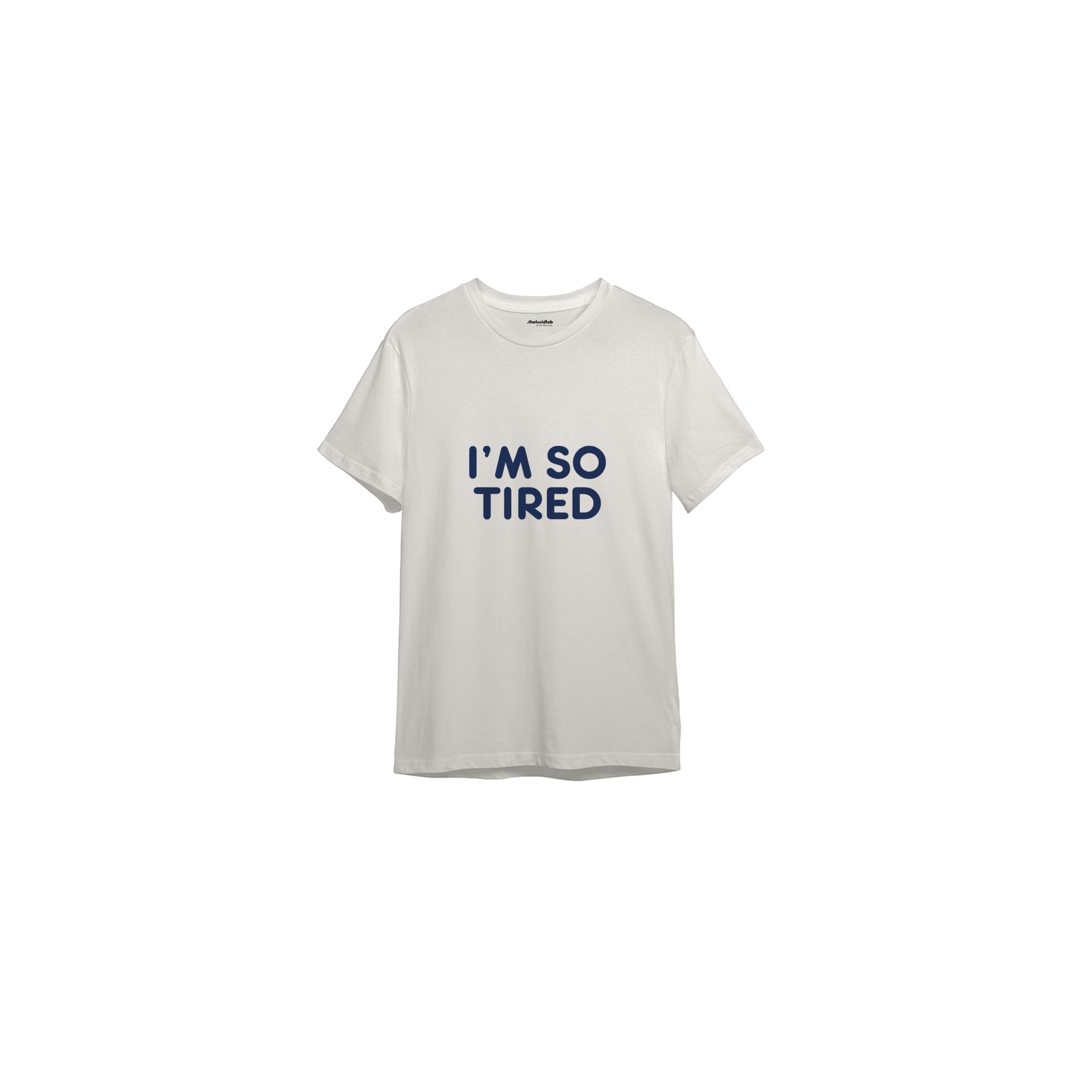 I’m So Tired Tişört — Ekru — ön görünüm