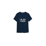 I’m So Tired Tişört — Lacivert — ön görünüm