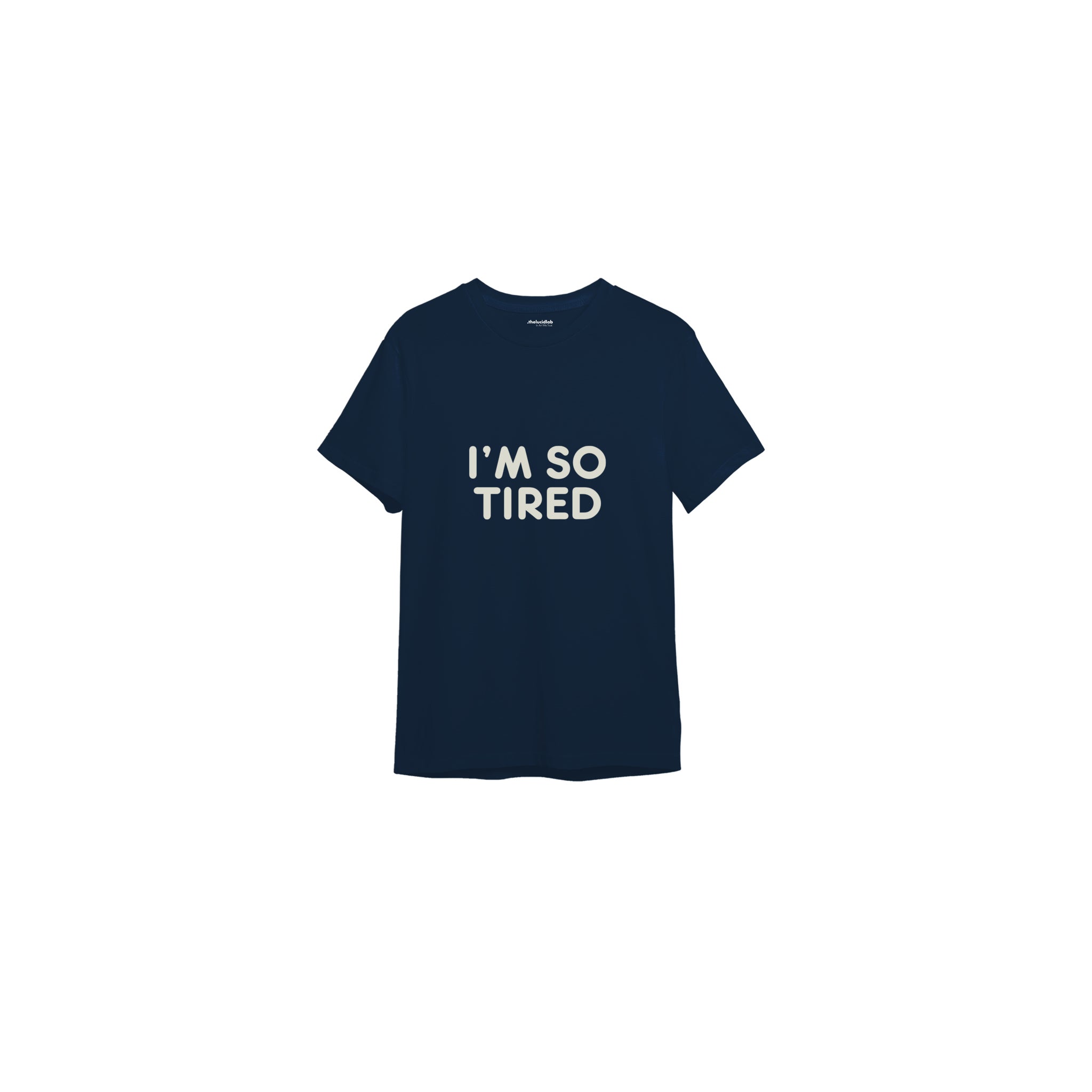 I’m So Tired Tişört — Lacivert — ön görünüm