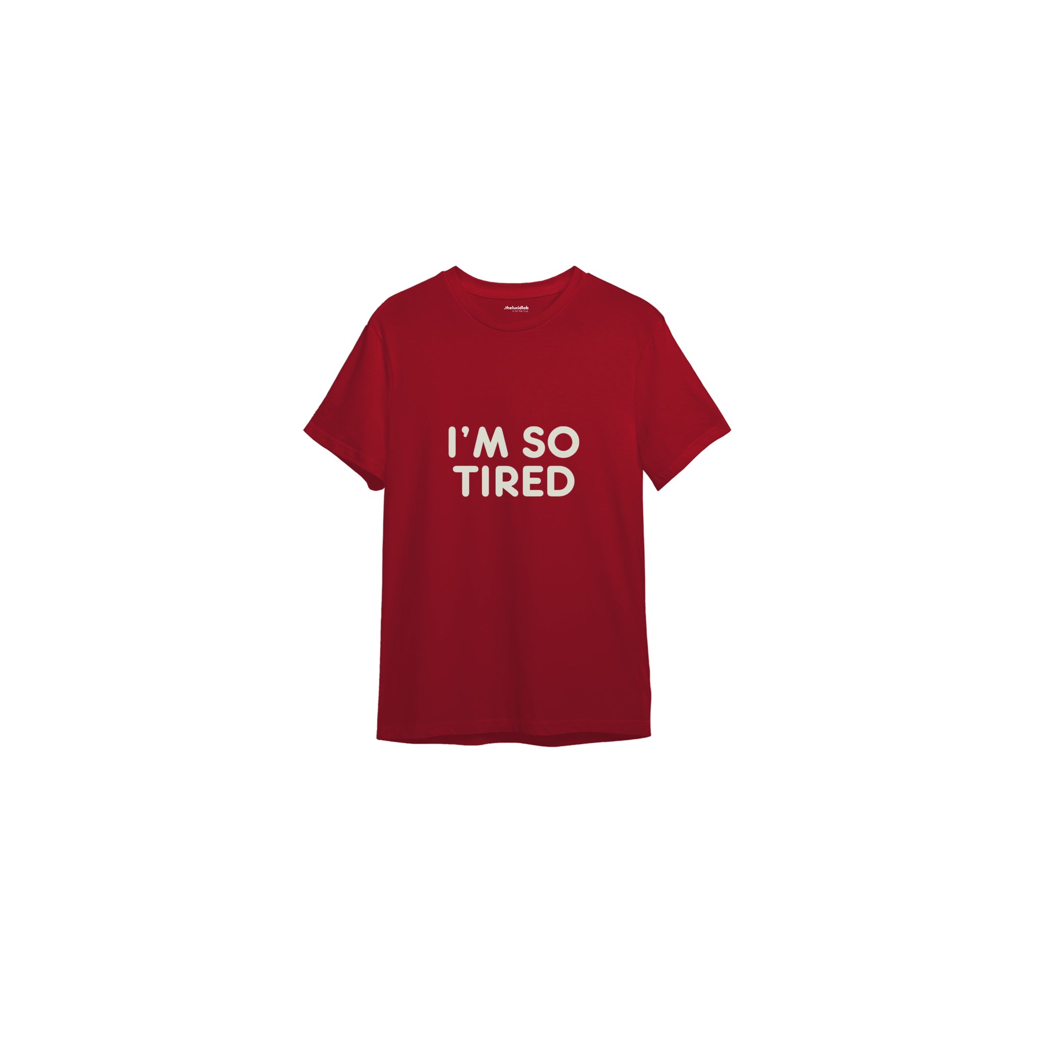 I’m So Tired Tişört — Kırmızı — ön görünüm